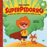 Superpedorro. Un cuento sobre los bichitos que tenemos en la tripa Superpedorro. Un cuento sobre los bichitos que tenemos en la tripa