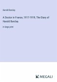 A Doctor in France, 1917-1919; The Diary of Harold Barclay