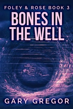 Bones In The Well (eBook, ePUB) - Gregor, Gary