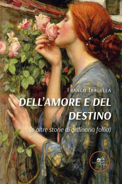 Dell’amore e del destino (eBook, ePUB) - Tragella, Franco