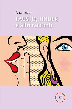 Fausto, Tinder e altri racconti (eBook, ePUB) - Janni, Ada