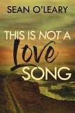 This Is Not A Love Song (eBook, ePUB)