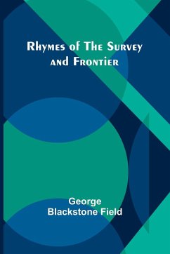 Rhymes of the Survey and Frontier - Field, George Blackstone