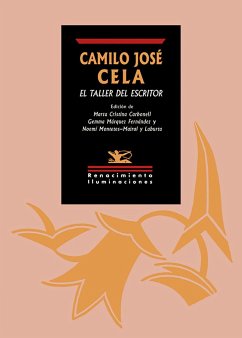 Camilo José Cela, el taller del escritor - Carbonell, Marta Cristina; Montetes Mairal, Noemí