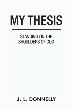 My Thesis: Standing on the Shoulders of God - Donnelly, J. L.