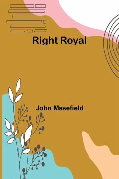 Right Royal - Masefield, John