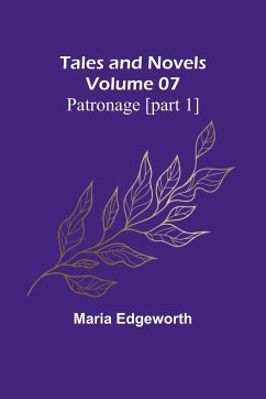 Tales and Novels - Volume 07 Patronage [part 1] - Edgeworth, Maria