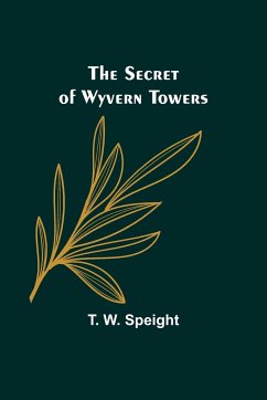 The Secret of Wyvern Towers - Speight, T. W.