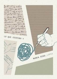 Lo que escribo y nunca digo - López Lista (Lopes), José Manuel