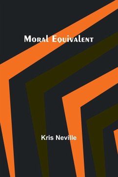 Moral Equivalent - Neville, Kris