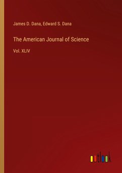 The American Journal of Science - Dana, James D.; Dana, Edward S.