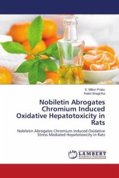 Nobiletin Abrogates Chromium Induced Oxidative Hepatotoxicity in Rats - Prabu, S. Milton;Shagirtha, Kalist