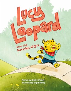 Lucy Leopard and the Missing Spots - Moody, Kristen