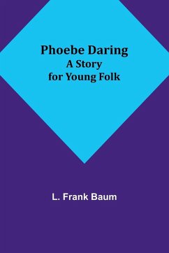 Phoebe Daring - Baum, L. Frank