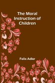 The Moral Instruction of Children