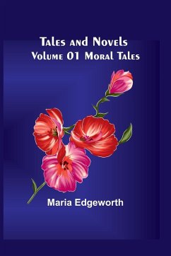 Tales and Novels - Volume 01 Moral Tales - Edgeworth, Maria