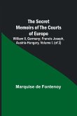 The Secret Memoirs of the Courts of Europe