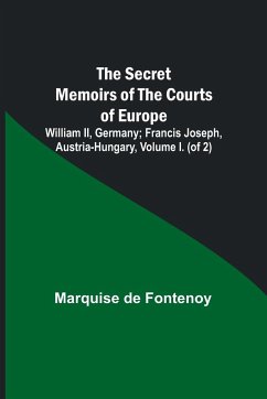 The Secret Memoirs of the Courts of Europe - Fontenoy, Marquise De