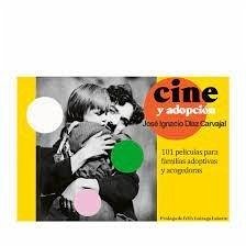 Cover Cine y adopción: 101 Peliculas para familias adoptivas
