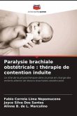 Paralysie brachiale obstétricale : thérapie de contention induite