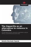 The higuerilla as an alternative to violence in Colombia