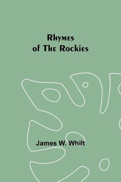 Rhymes of the Rockies - Whilt, James W.