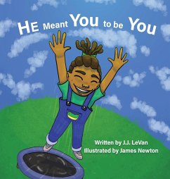 He Meant You to Be You - Levan, J. J.