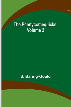 The Pennycomequicks, Volume 2 - Baring-Gould, S.