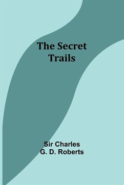 The Secret Trails - Roberts, Charles