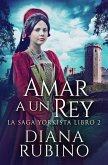 Amar a un Rey (eBook, ePUB)