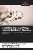 Obstetric Brachial Palsy: Induced Restraint Therapy