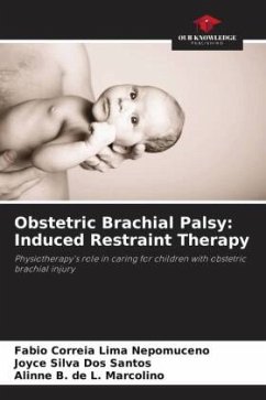 Obstetric Brachial Palsy: Induced Restraint Therapy - Correia Lima Nepomuceno, Fabio;Dos Santos, Joyce Silva;L. Marcolino, Alinne B. de