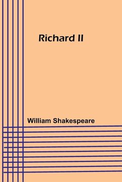 Richard II - Shakespeare, William Richard II - Shakespeare, William