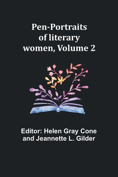 Pen-portraits of literary women, Volume 2 Pen-portraits of literary women, Volume 2