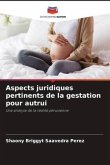 Aspects juridiques pertinents de la gestation pour autrui