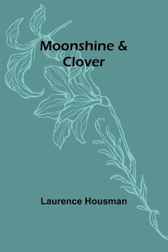 Moonshine & Clover - Housman, Laurence