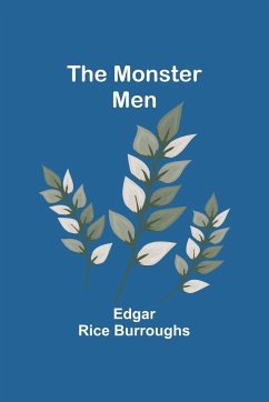 The Monster Men - Burroughs, Edgar Rice