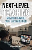 Next-Level Teaching: Moving Forward with Eyes Wide Open