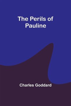 The Perils of Pauline - Goddard, Charles