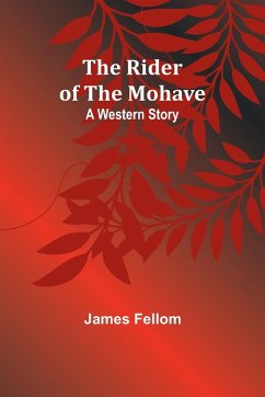 The Rider of the Mohave - Fellom, James