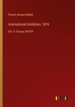 International Exhibition, 1876 - Walker, Francis Amasa