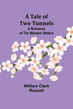 A Tale of Two Tunnels - Russell, William Clark