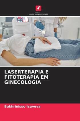 LASERTERAPIA E FITOTERAPIA EM GINECOLOGIA LASERTERAPIA E FITOTERAPIA EM GINECOLOGIA