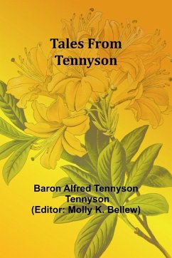 Tales from Tennyson - Tennyson, Baron Alfred