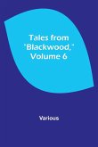 Tales from &quote;Blackwood,&quote; Volume 6