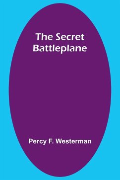 The Secret Battleplane - Westerman, Percy F.