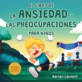 El libro de la ansiedad y las preocupaciones para niños El libro de la ansiedad y las preocupaciones para niños