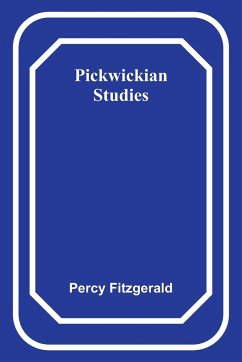 Pickwickian Studies - Fitzgerald, Percy