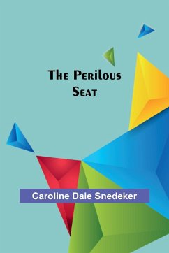 The Perilous Seat - Snedeker, Caroline