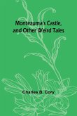 Montezuma's Castle, and Other Weird Tales